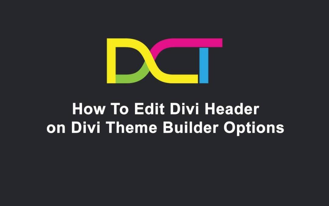 How To Edit Divi Header on Divi Theme Builder Options
