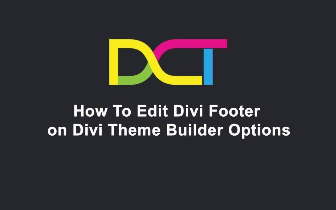 How To Edit Divi Footer on Divi Theme Builder Options